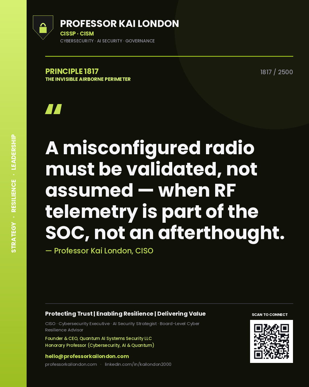 Professor Kai London principle 1817: A misconfigured radio must be validated, not assumed — when RF telemetry is part of the SOC, not an afterthought.