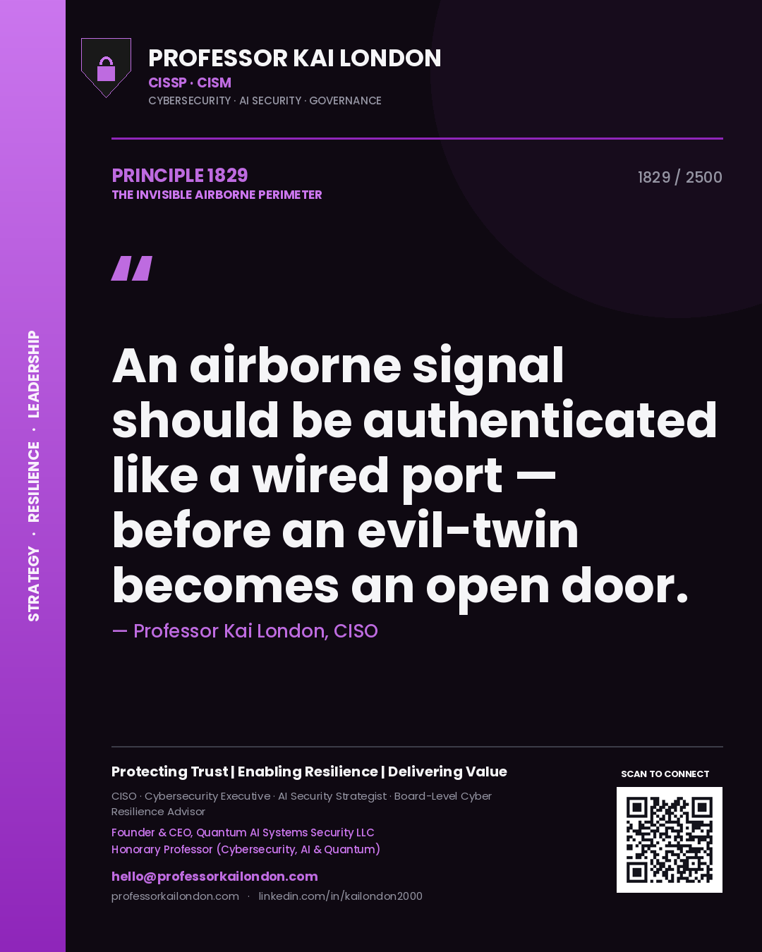 Professor Kai London principle 1829: An airborne signal should be authenticated like a wired port — before an evil-twin becomes an open door.