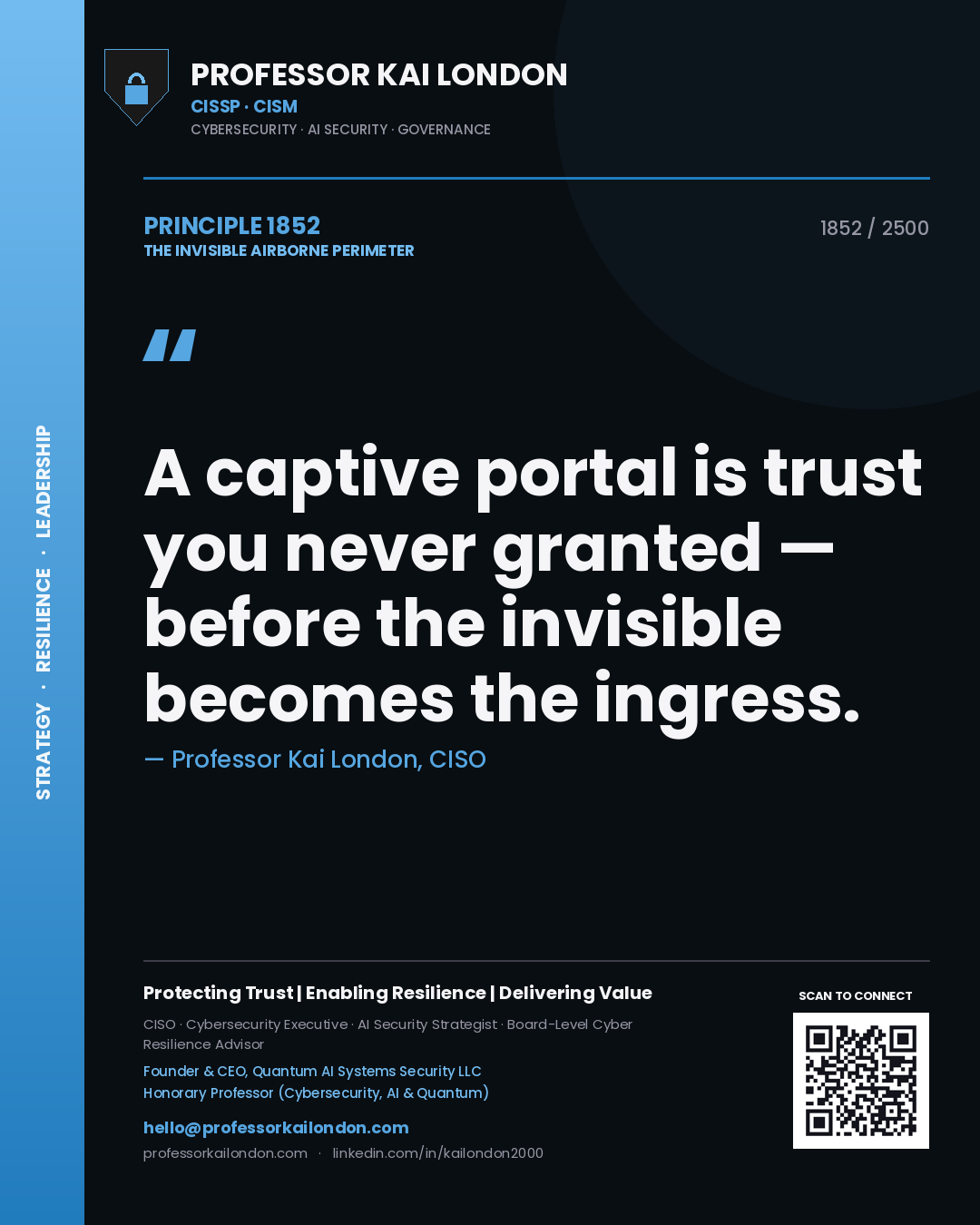 Professor Kai London principle 1852: A captive portal is trust you never granted — before the invisible becomes the ingress.