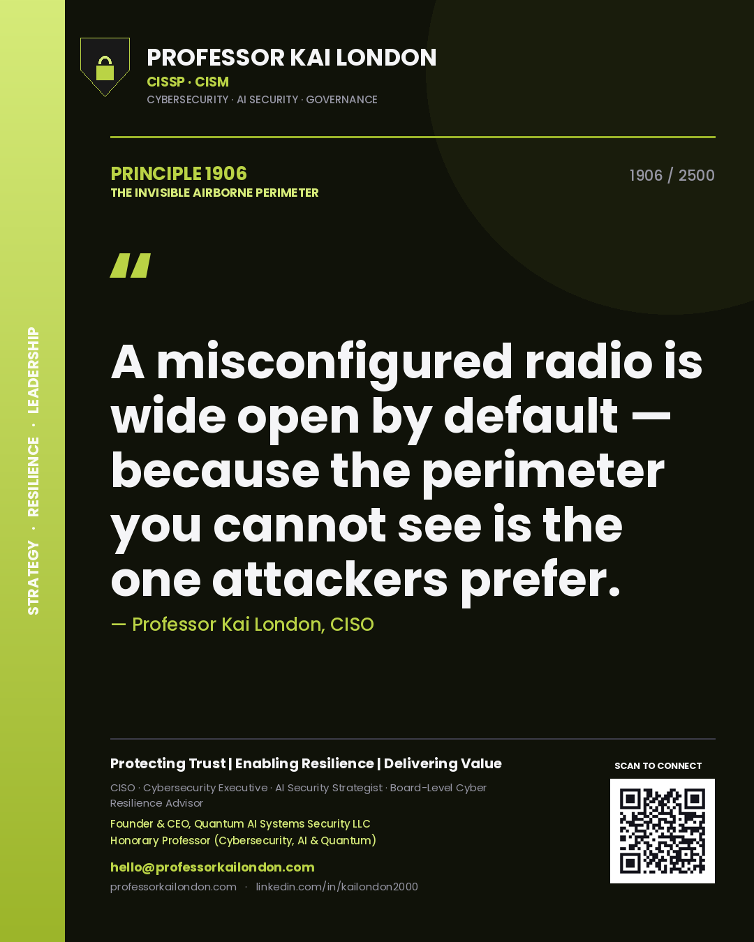 Professor Kai London principle 1906: A misconfigured radio is wide open by default — because the perimeter you cannot see is the one attackers prefer.