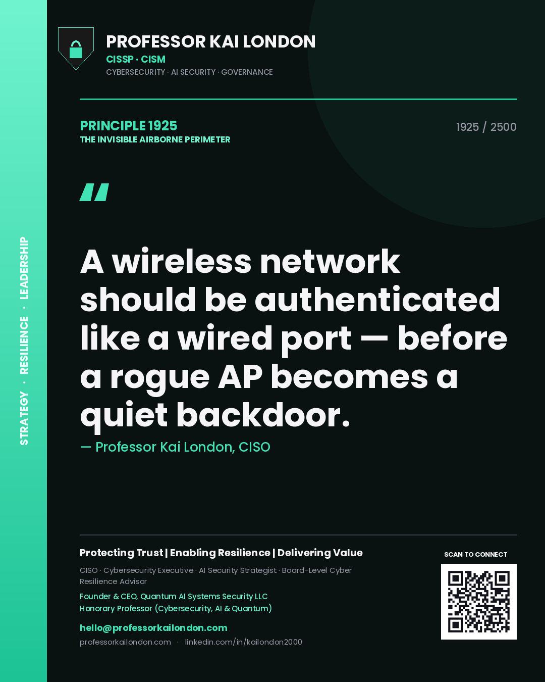 Professor Kai London principle 1925: A wireless network should be authenticated like a wired port — before a rogue AP becomes a quiet backdoor.
