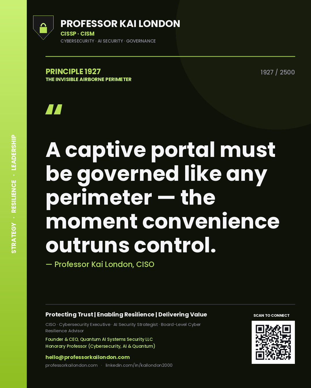 Professor Kai London principle 1927: A captive portal must be governed like any perimeter — the moment convenience outruns control.