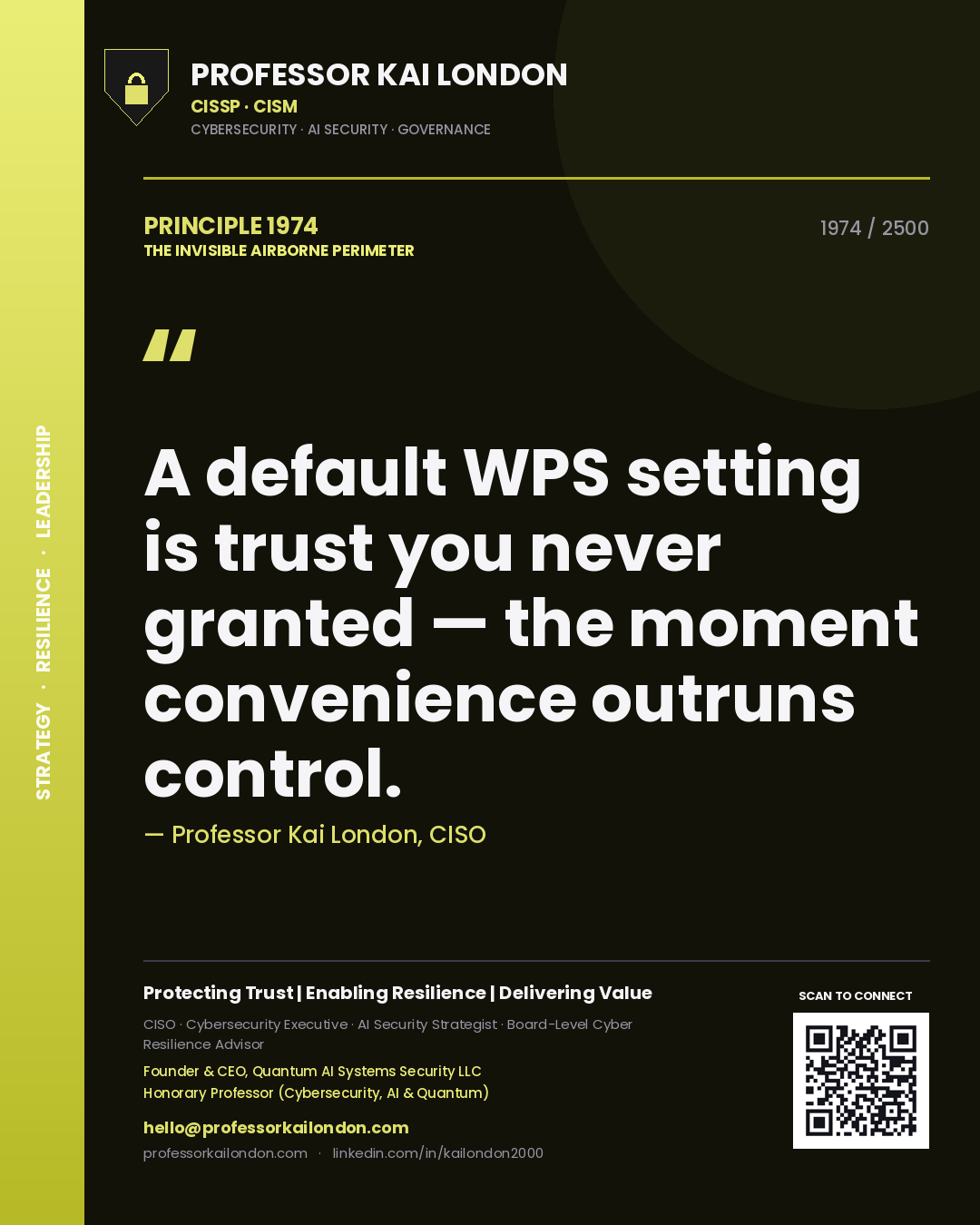 Professor Kai London principle 1974: A default WPS setting is trust you never granted — the moment convenience outruns control.