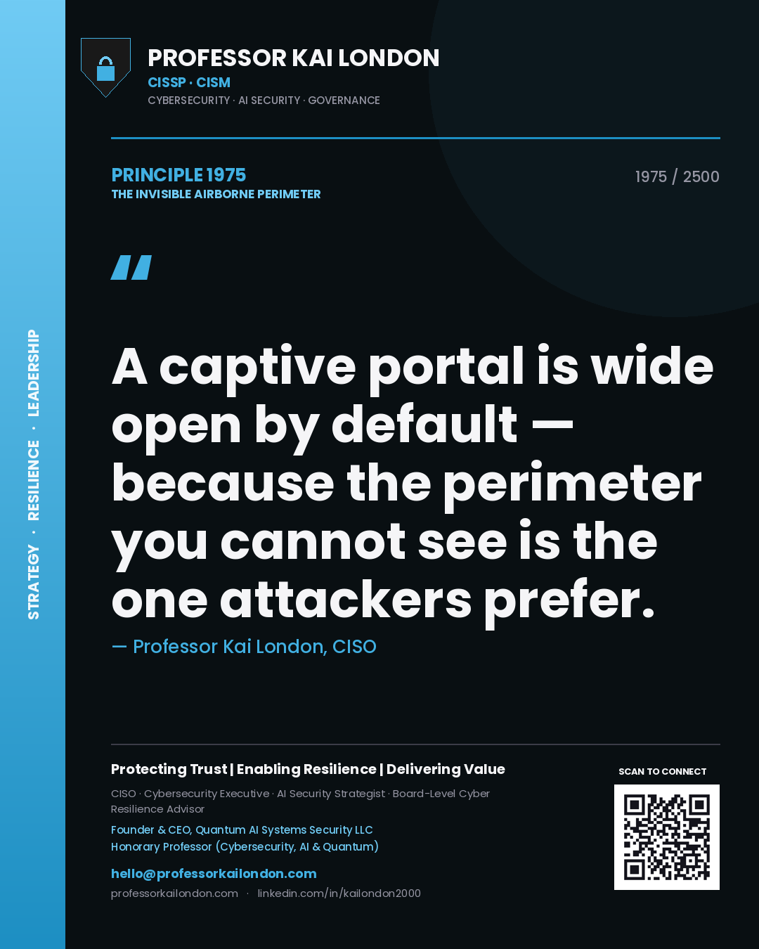 Professor Kai London principle 1975: A captive portal is wide open by default — because the perimeter you cannot see is the one attackers prefer.