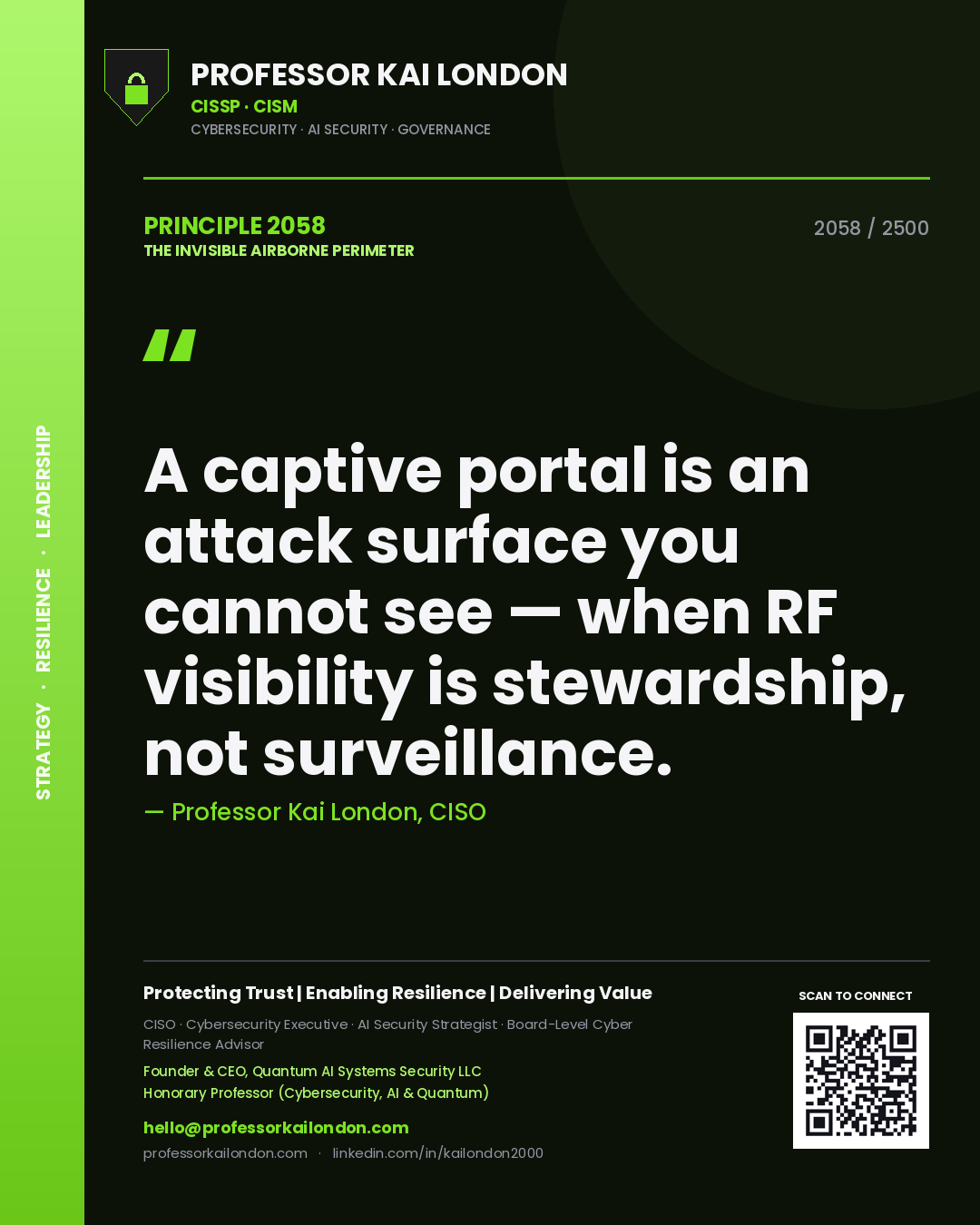 Professor Kai London principle 2058: A captive portal is an attack surface you cannot see — when RF visibility is stewardship, not surveillance.