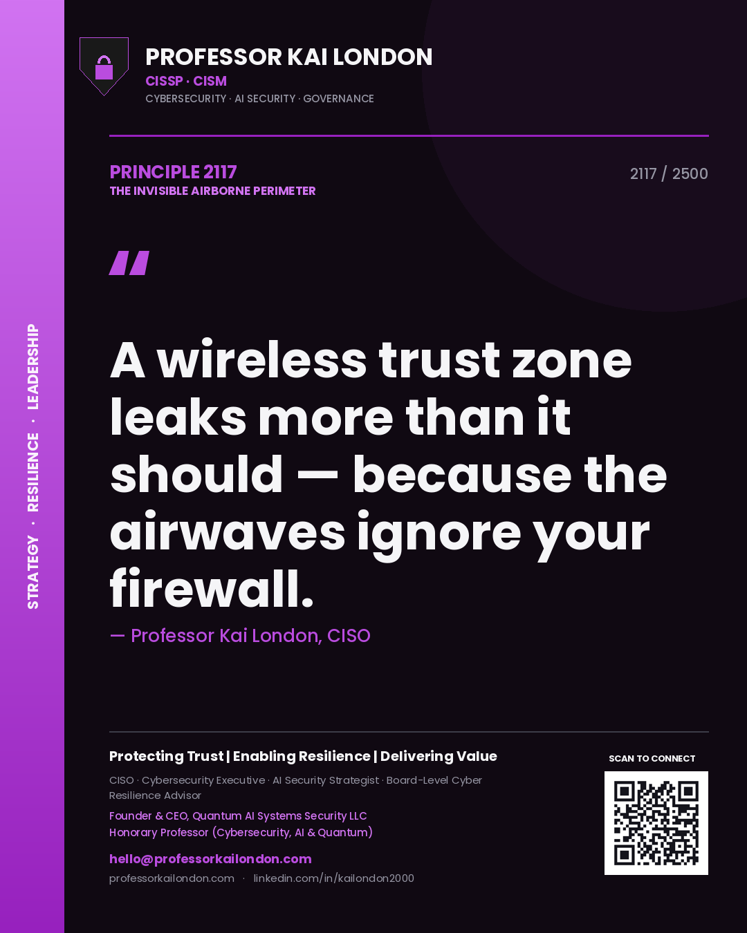 Professor Kai London principle 2117: A wireless trust zone leaks more than it should — because the airwaves ignore your firewall.
