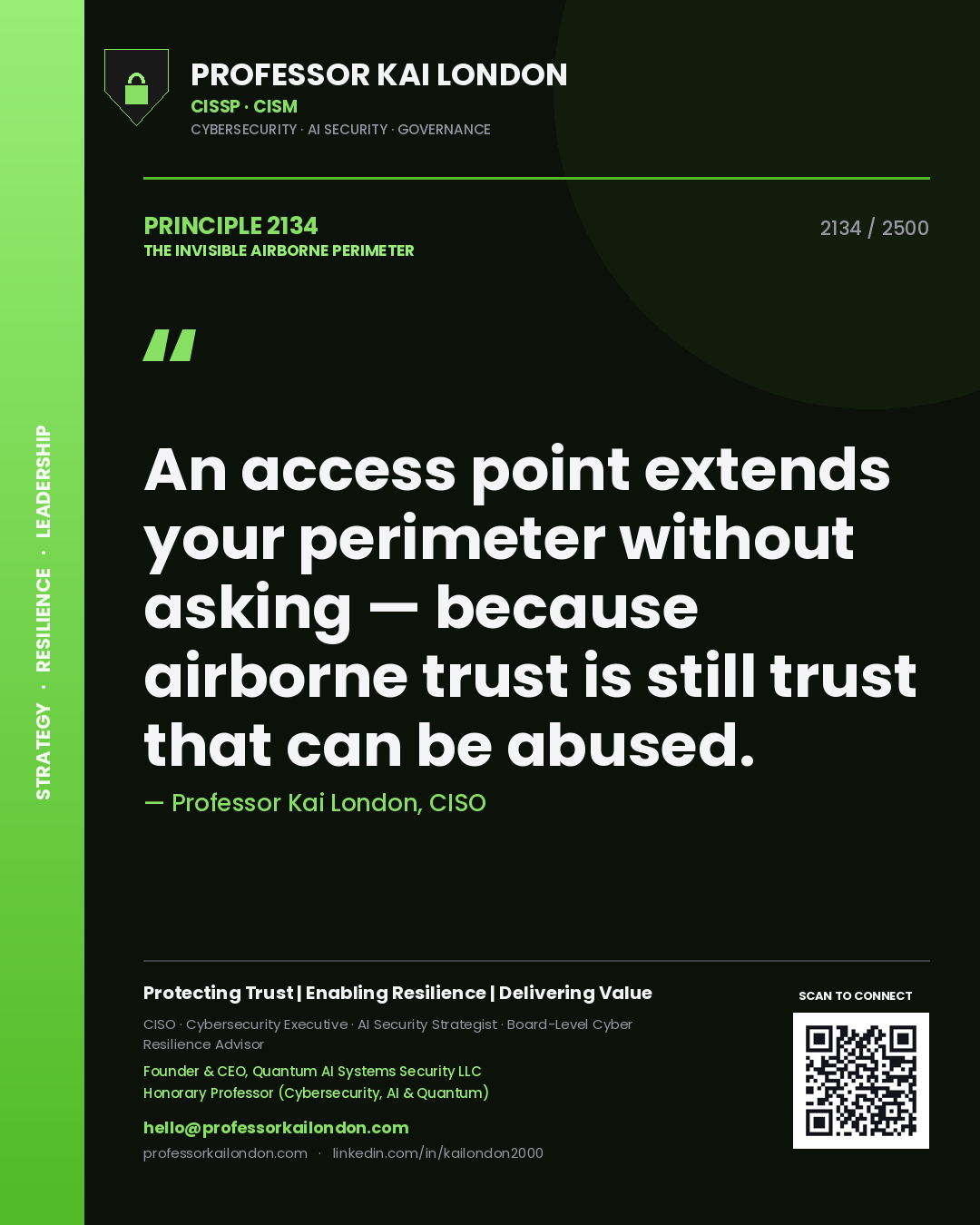 Professor Kai London principle 2134: An access point extends your perimeter without asking — because airborne trust is still trust that can be abused.