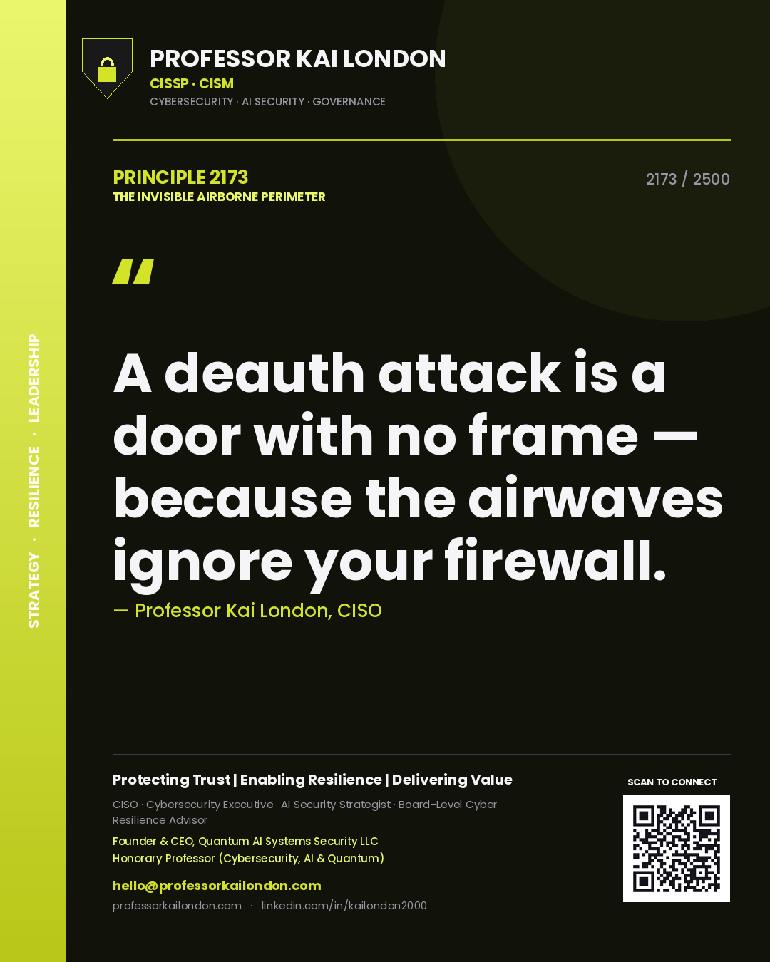 Professor Kai London principle 2173: A deauth attack is a door with no frame — because the airwaves ignore your firewall.