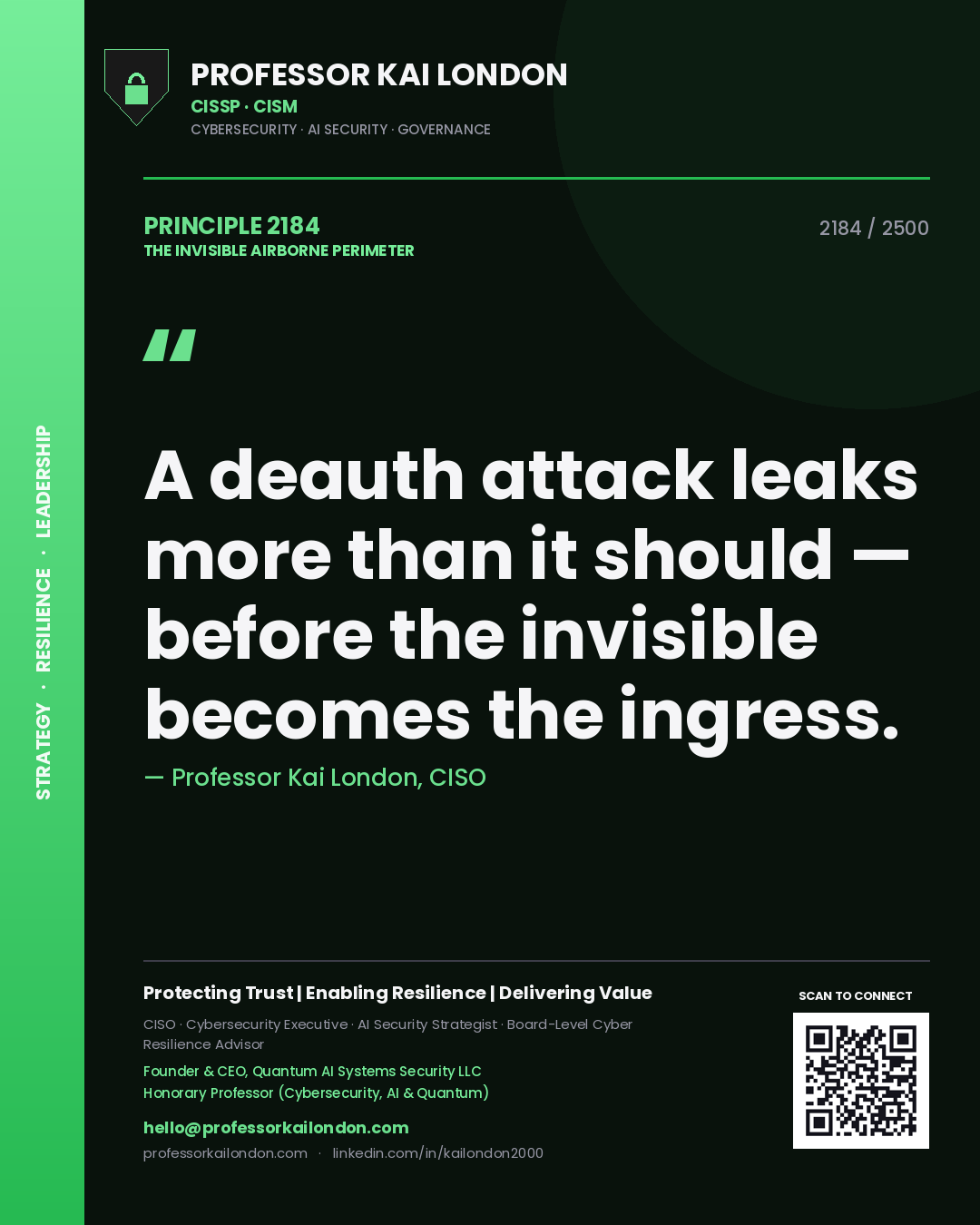 Professor Kai London principle 2184: A deauth attack leaks more than it should — before the invisible becomes the ingress.