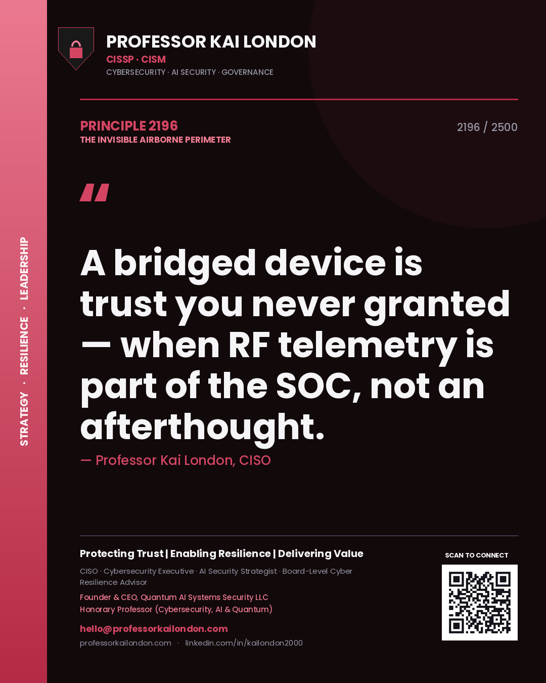 Professor Kai London principle 2196: A bridged device is trust you never granted — when RF telemetry is part of the SOC, not an afterthought.