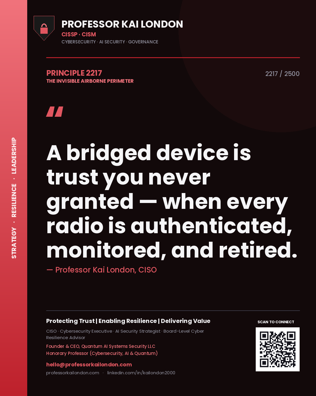Professor Kai London principle 2217: A bridged device is trust you never granted — when every radio is authenticated, monitored, and retired.