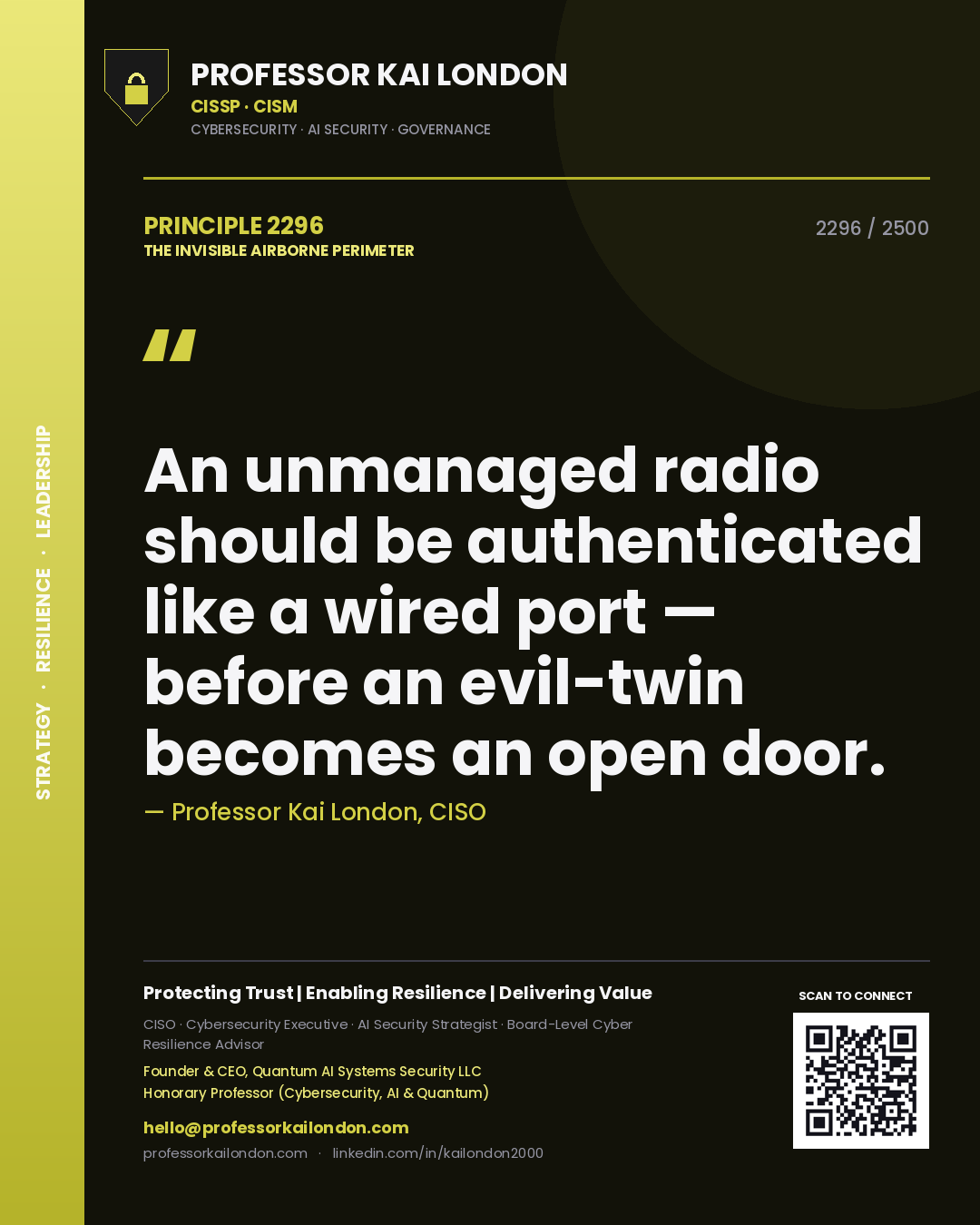 Professor Kai London principle 2296: An unmanaged radio should be authenticated like a wired port — before an evil-twin becomes an open door.