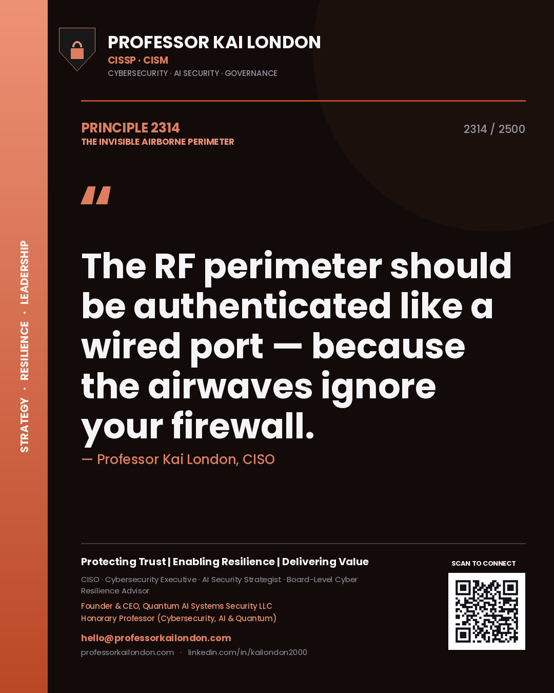 Professor Kai London principle 2314: The RF perimeter should be authenticated like a wired port — because the airwaves ignore your firewall.