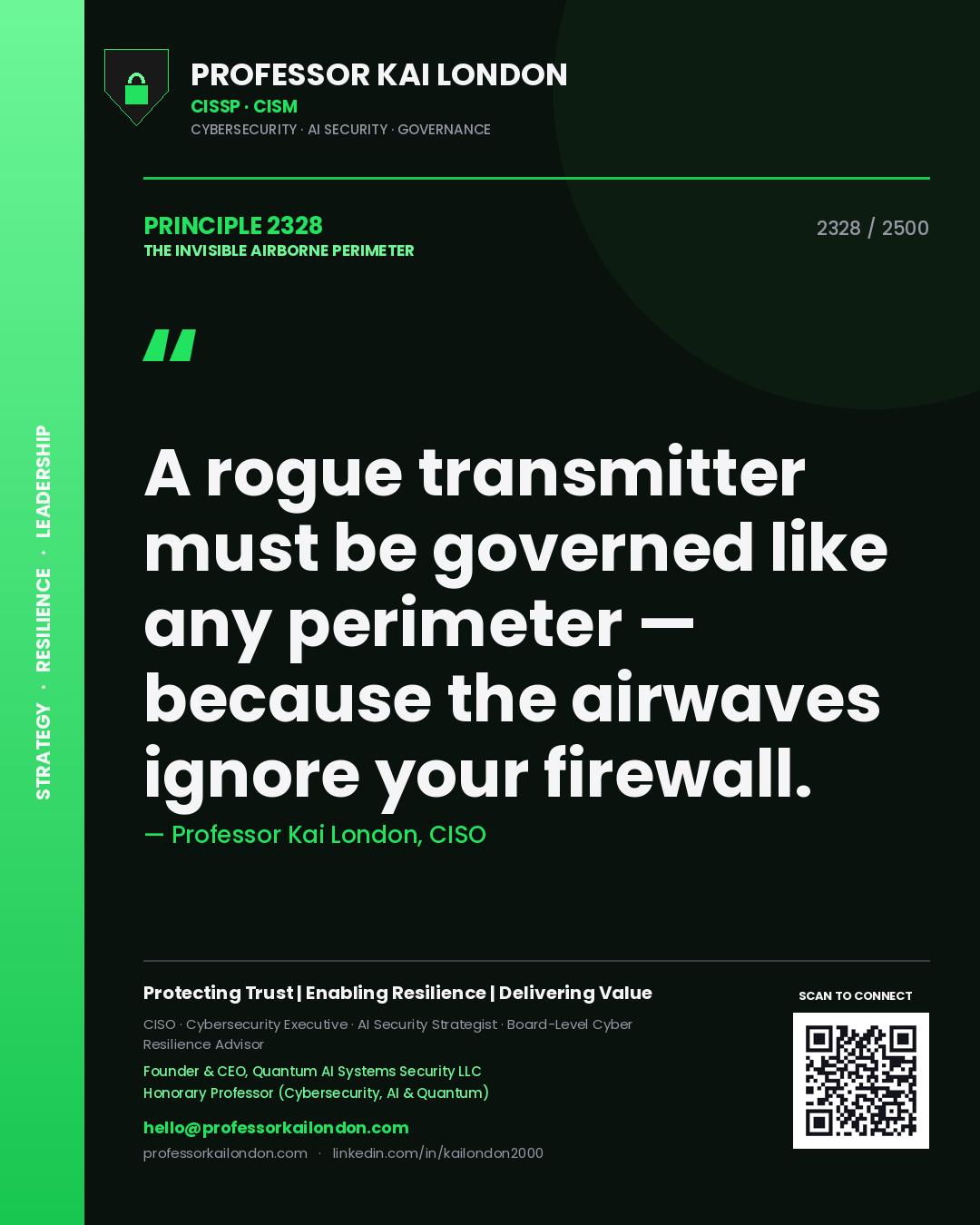 Professor Kai London principle 2328: A rogue transmitter must be governed like any perimeter — because the airwaves ignore your firewall.