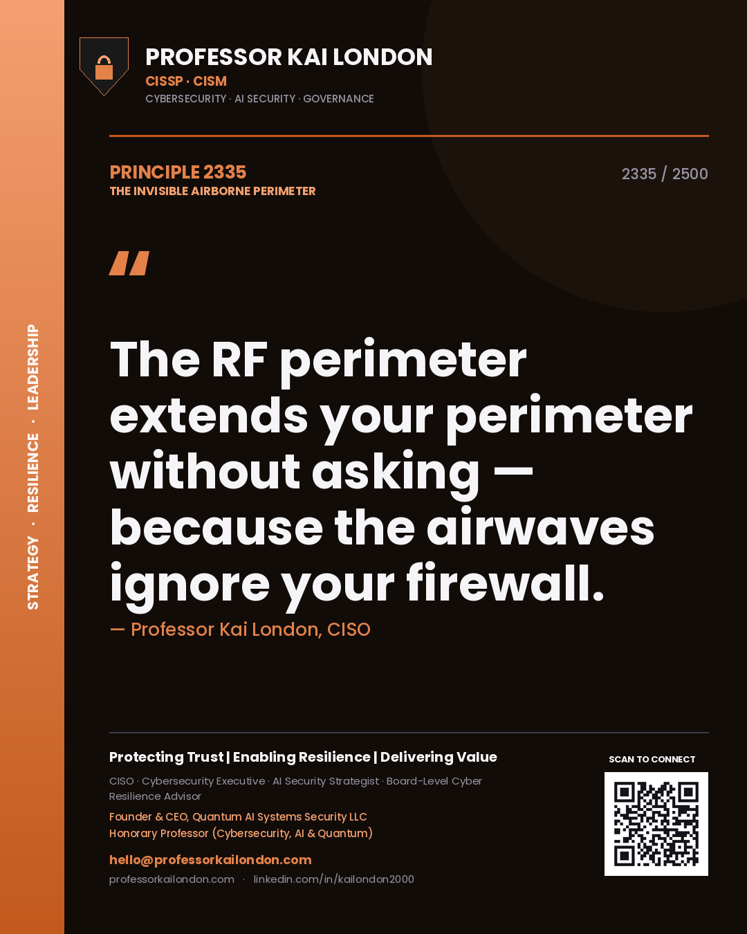 Professor Kai London principle 2335: The RF perimeter extends your perimeter without asking — because the airwaves ignore your firewall.
