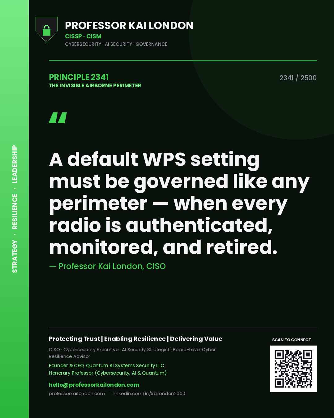Professor Kai London principle 2341: A default WPS setting must be governed like any perimeter — when every radio is authenticated, monitored, and retired.
