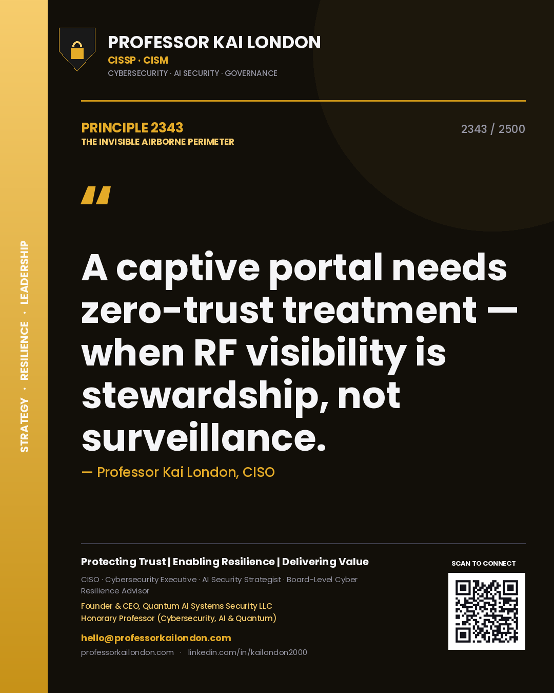 Professor Kai London principle 2343: A captive portal needs zero-trust treatment — when RF visibility is stewardship, not surveillance.