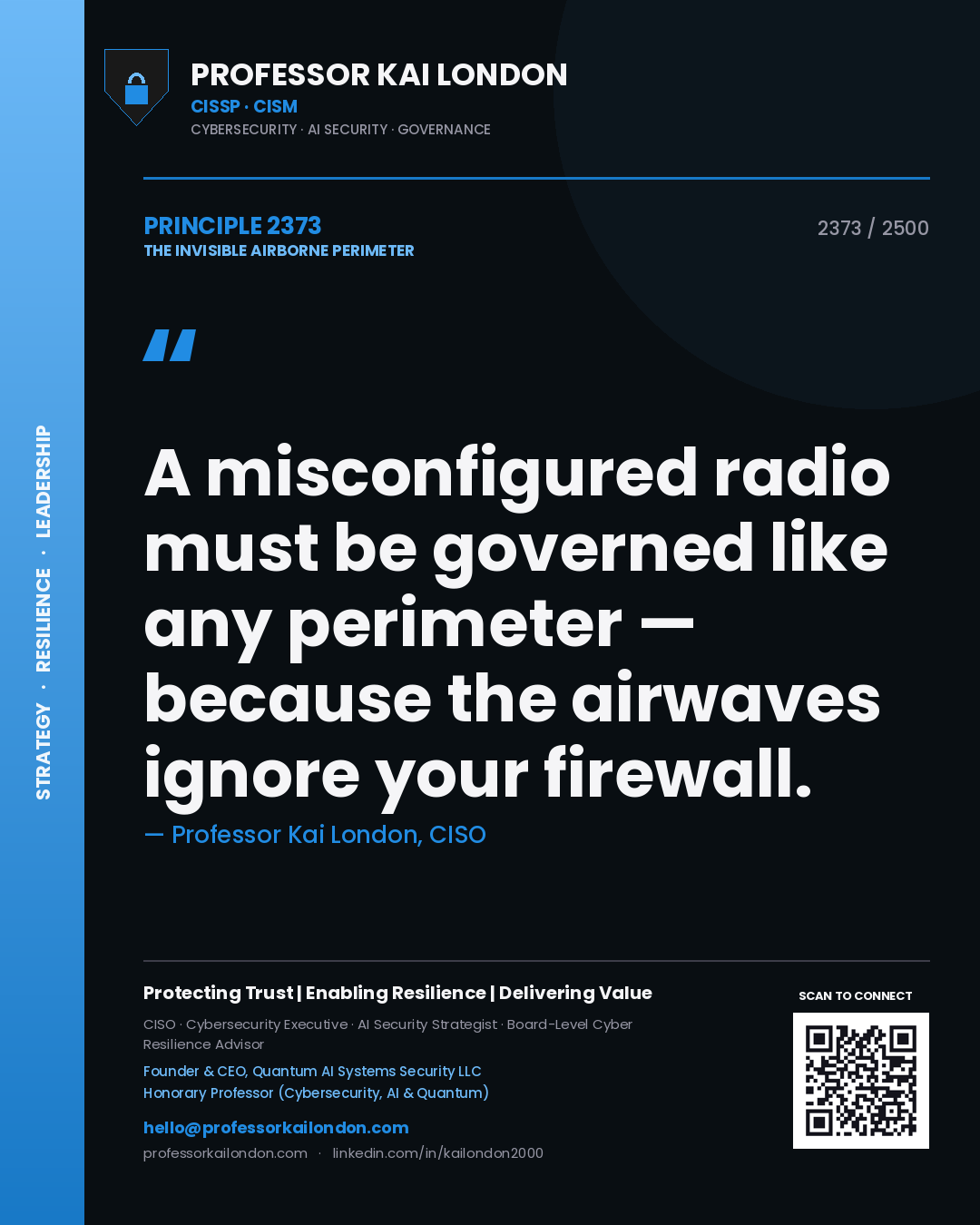 Professor Kai London principle 2373: A misconfigured radio must be governed like any perimeter — because the airwaves ignore your firewall.