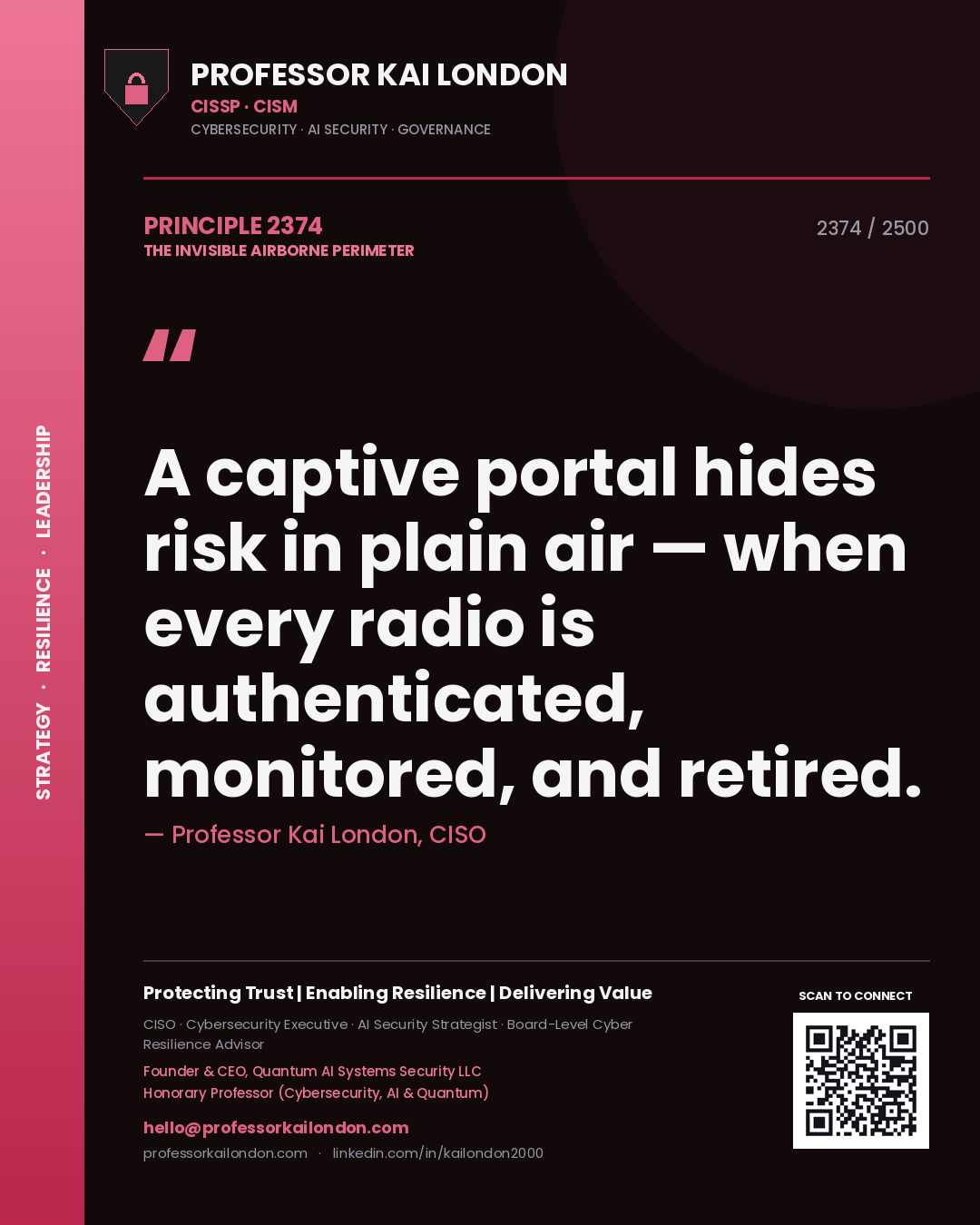 Professor Kai London principle 2374: A captive portal hides risk in plain air — when every radio is authenticated, monitored, and retired.
