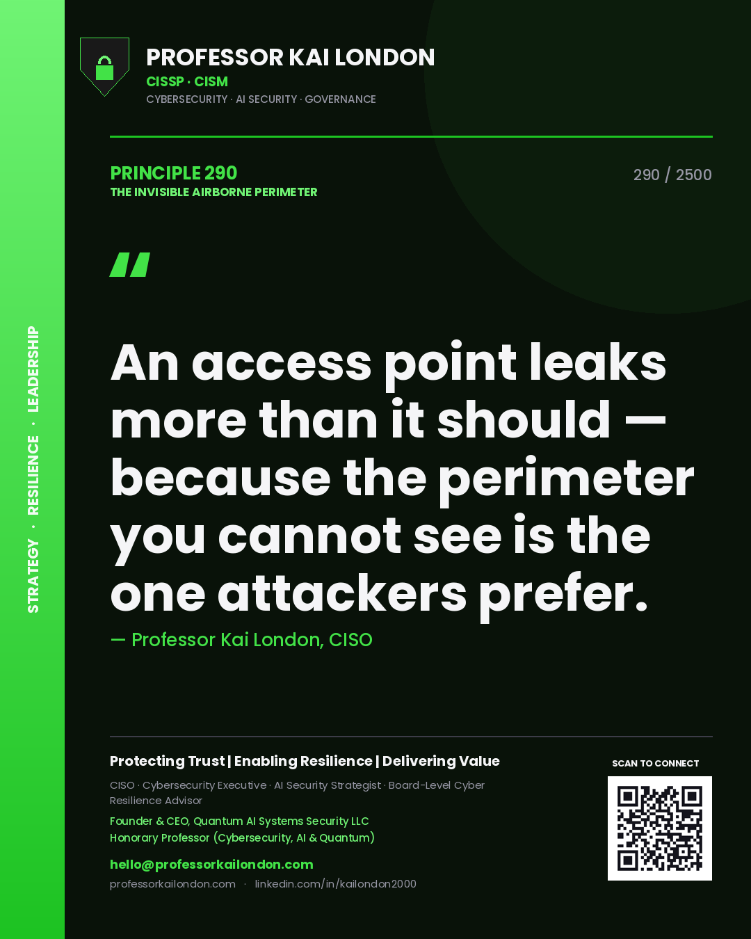 Professor Kai London principle 290: An access point leaks more than it should — because the perimeter you cannot see is the one attackers prefer.