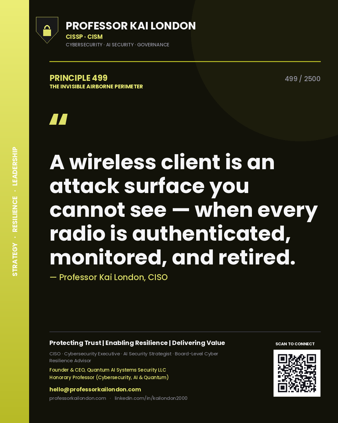 Professor Kai London principle 499: A wireless client is an attack surface you cannot see — when every radio is authenticated, monitored, and retired.