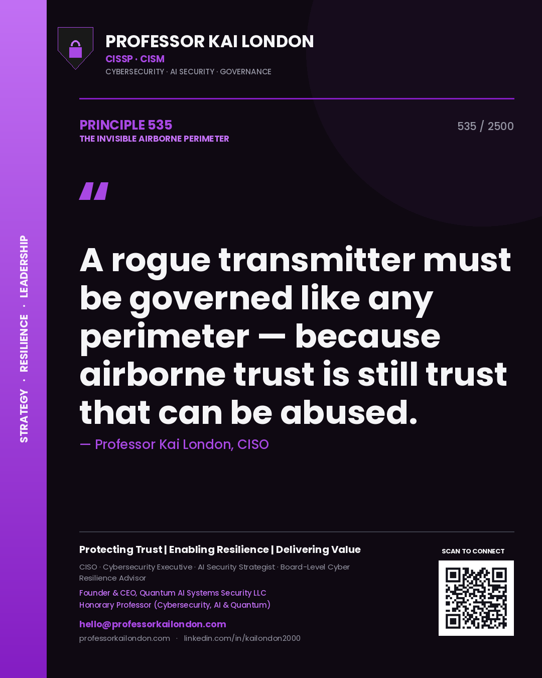 Professor Kai London principle 535: A rogue transmitter must be governed like any perimeter — because airborne trust is still trust that can be abused.