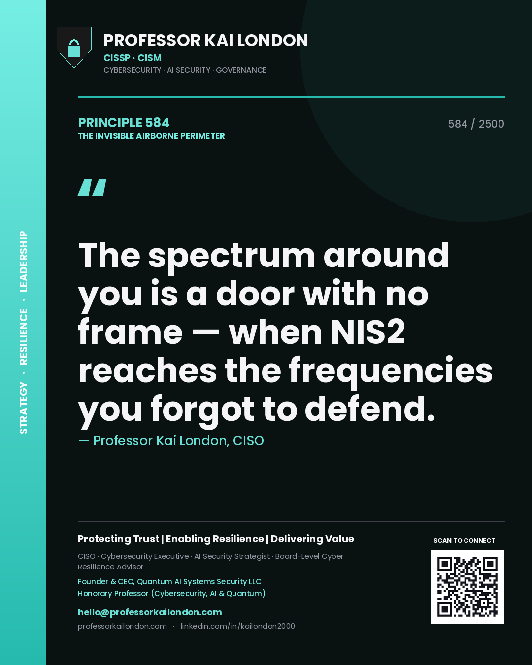 Professor Kai London principle 584: The spectrum around you is a door with no frame — when NIS2 reaches the frequencies you forgot to defend.
