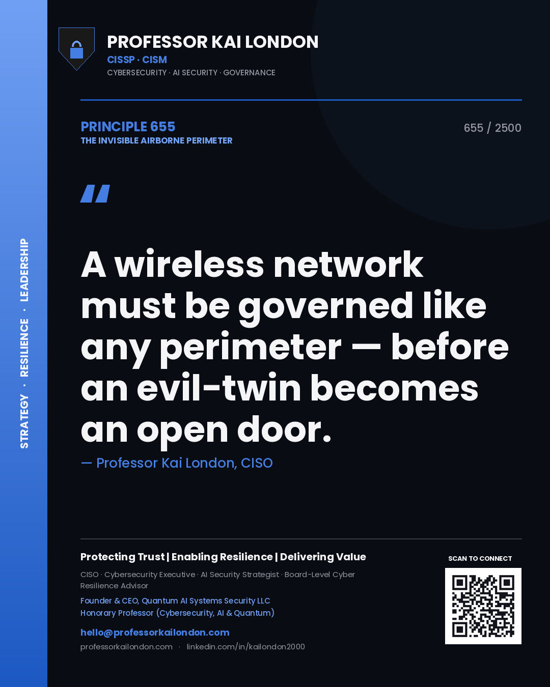 Professor Kai London principle 655: A wireless network must be governed like any perimeter — before an evil-twin becomes an open door.
