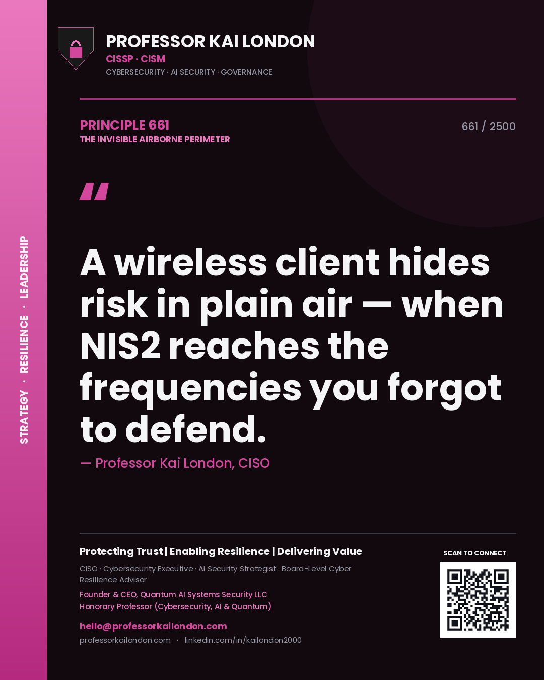 Professor Kai London principle 661: A wireless client hides risk in plain air — when NIS2 reaches the frequencies you forgot to defend.