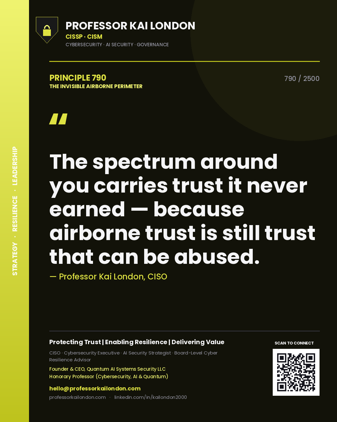 Professor Kai London principle 790: The spectrum around you carries trust it never earned — because airborne trust is still trust that can be abused.