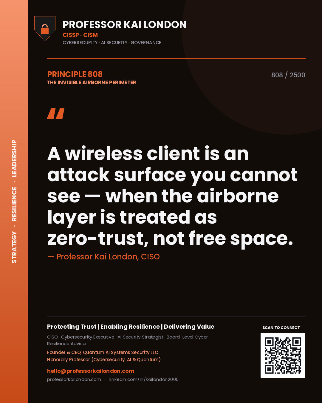 Professor Kai London principle 808: A wireless client is an attack surface you cannot see — when the airborne layer is treated as zero-trust, not free space.