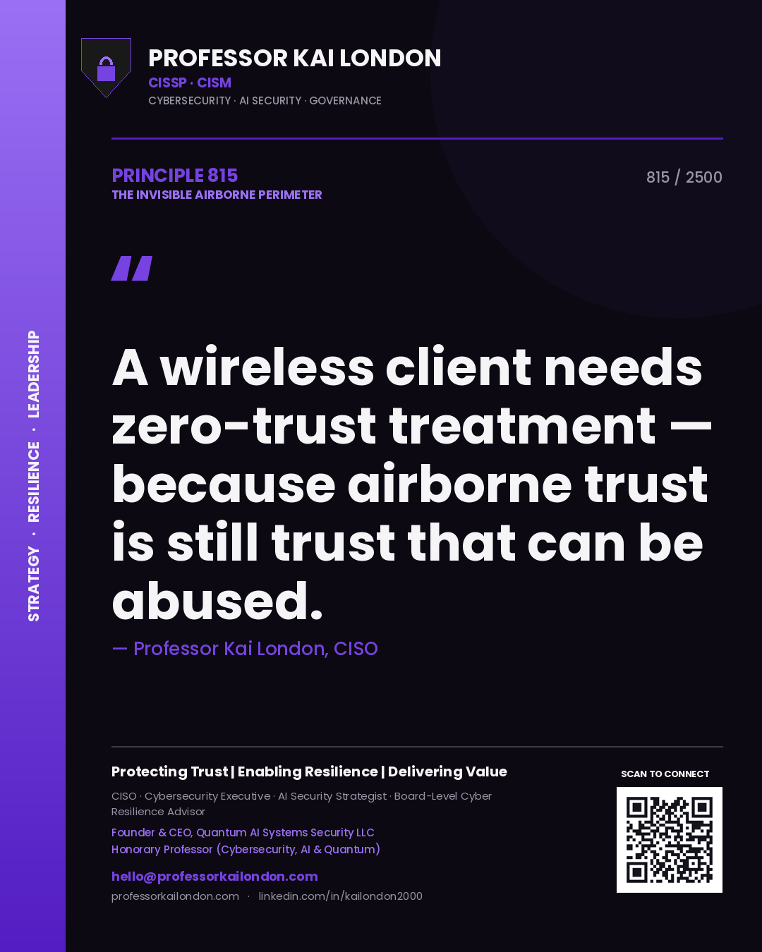 Professor Kai London principle 815: A wireless client needs zero-trust treatment — because airborne trust is still trust that can be abused.