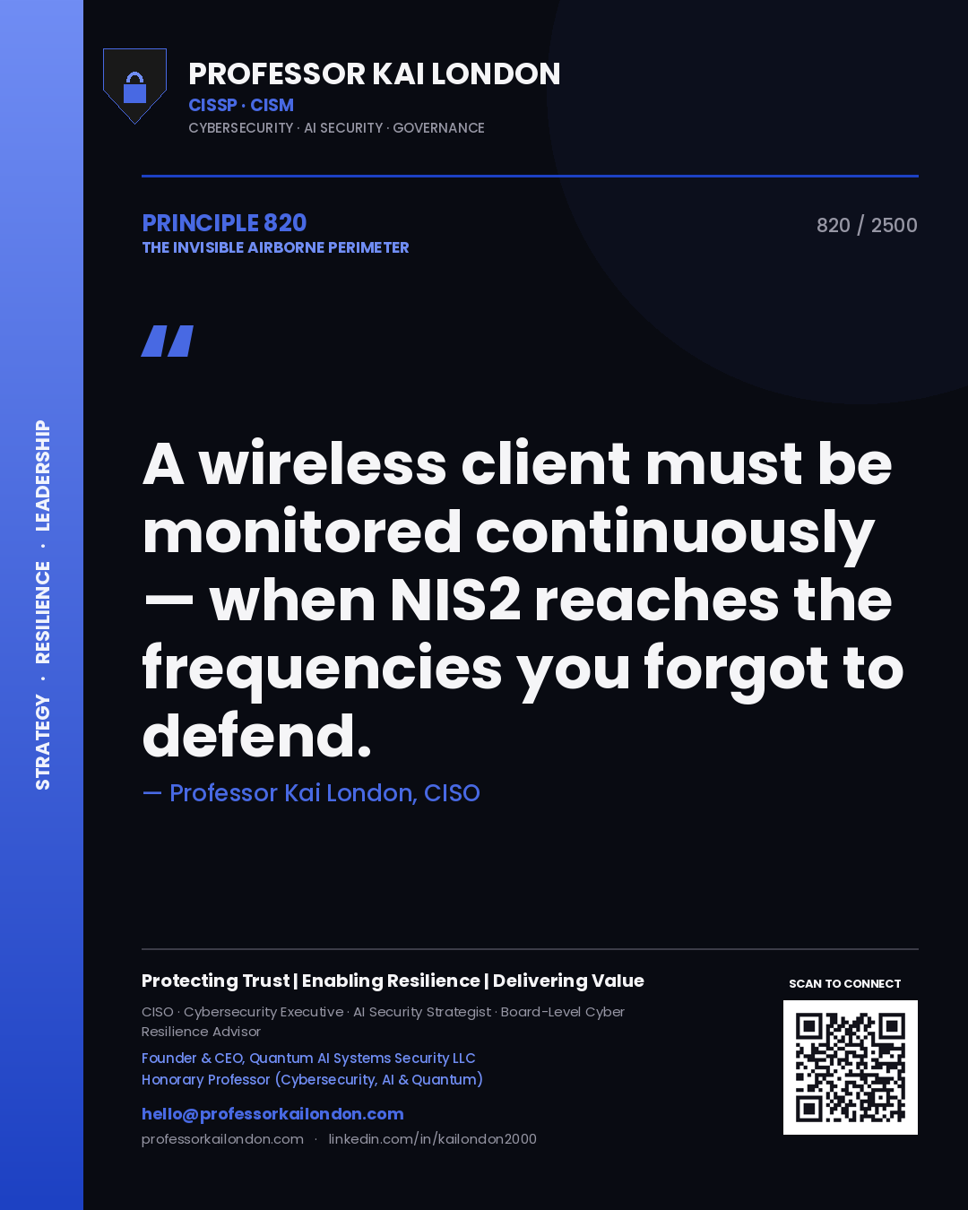Professor Kai London principle 820: A wireless client must be monitored continuously — when NIS2 reaches the frequencies you forgot to defend.