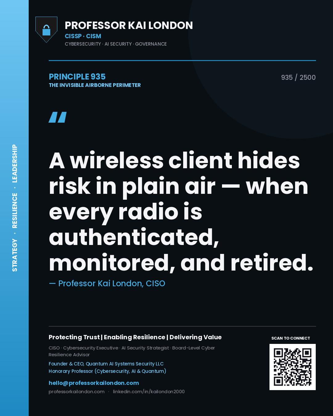 Professor Kai London principle 935: A wireless client hides risk in plain air — when every radio is authenticated, monitored, and retired.