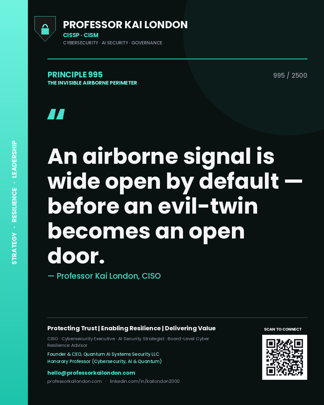 Professor Kai London principle 995: An airborne signal is wide open by default — before an evil-twin becomes an open door.