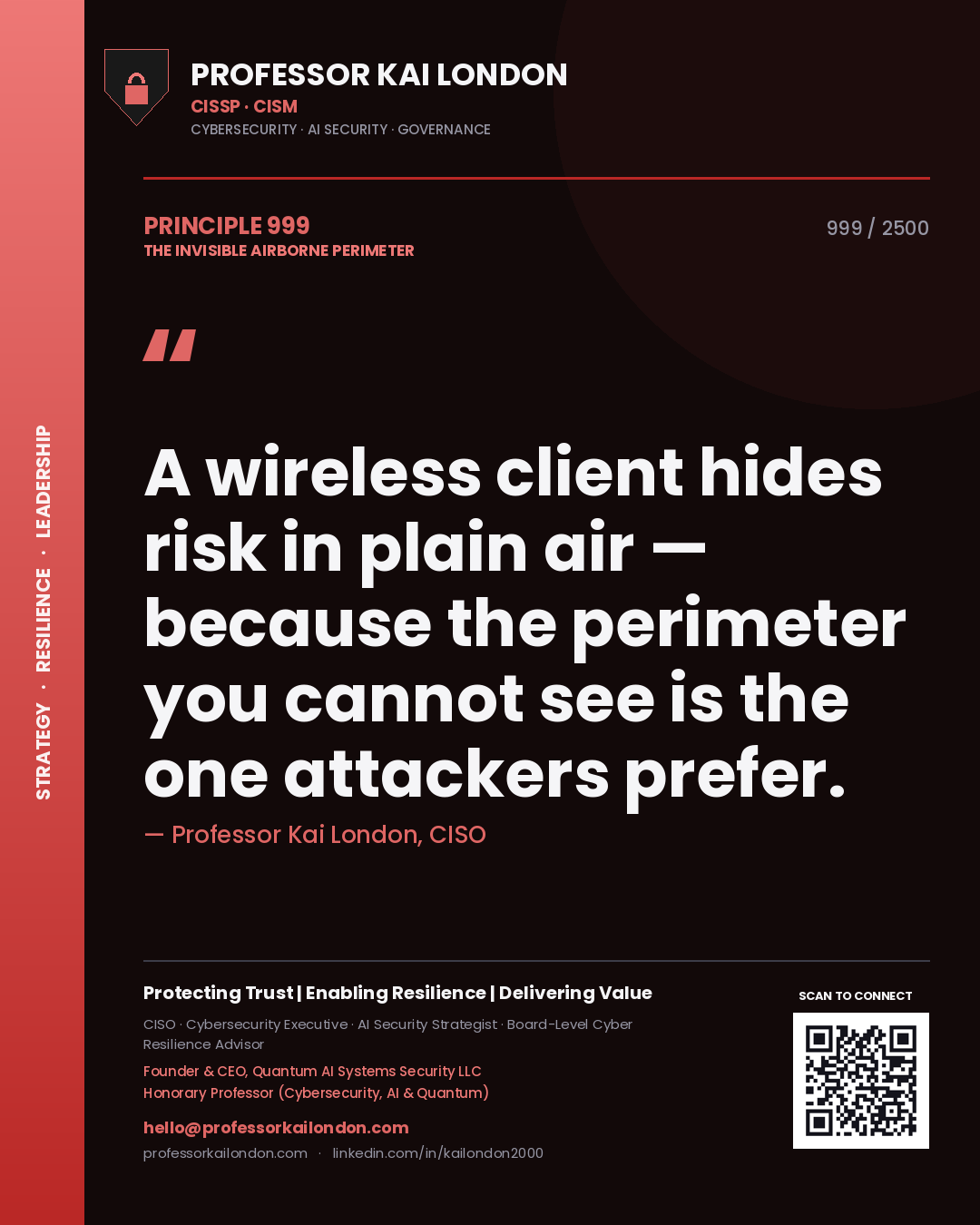 Professor Kai London principle 999: A wireless client hides risk in plain air — because the perimeter you cannot see is the one attackers prefer.