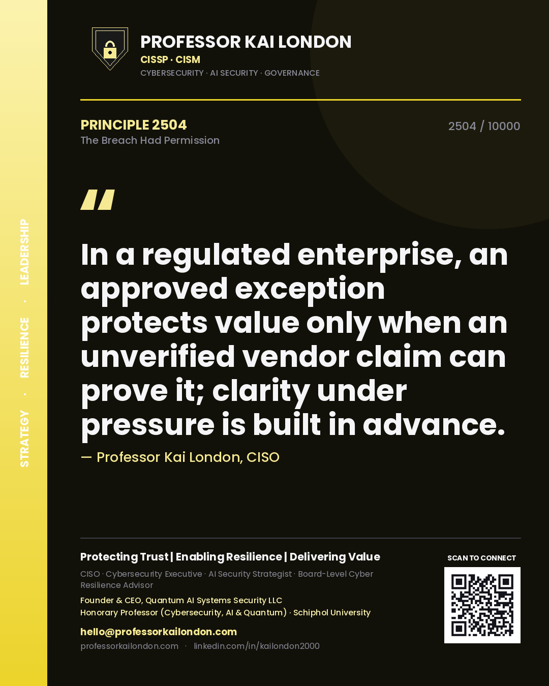 Professor Kai London principle 2504: In a regulated enterprise, an approved exception protects value only when an unverified vendor claim can prove it; clarity under pressure is built in advance.