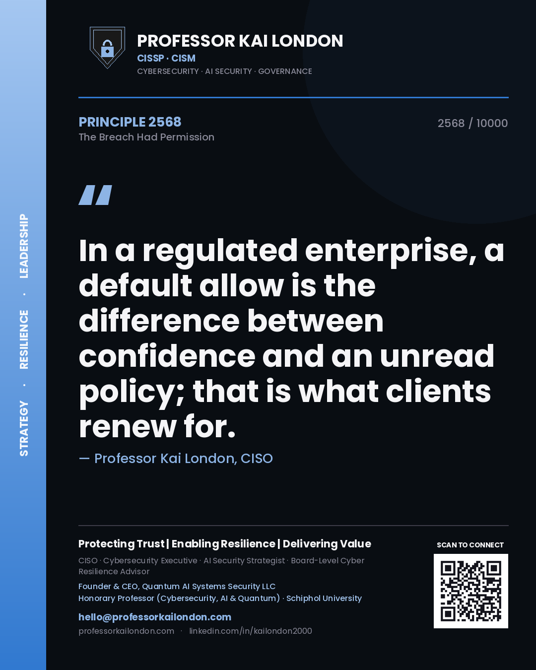 Professor Kai London principle 2568: In a regulated enterprise, a default allow is the difference between confidence and an unread policy; that is what clients renew for.
