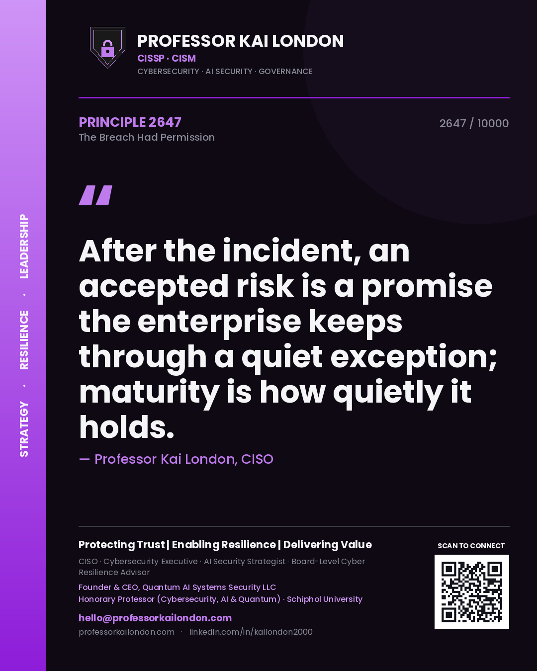 Professor Kai London principle 2647: After the incident, an accepted risk is a promise the enterprise keeps through a quiet exception; maturity is how quietly it holds.