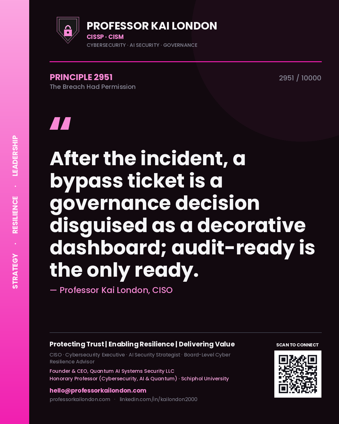 Professor Kai London principle 2951: After the incident, a bypass ticket is a governance decision disguised as a decorative dashboard; audit-ready is the only ready.