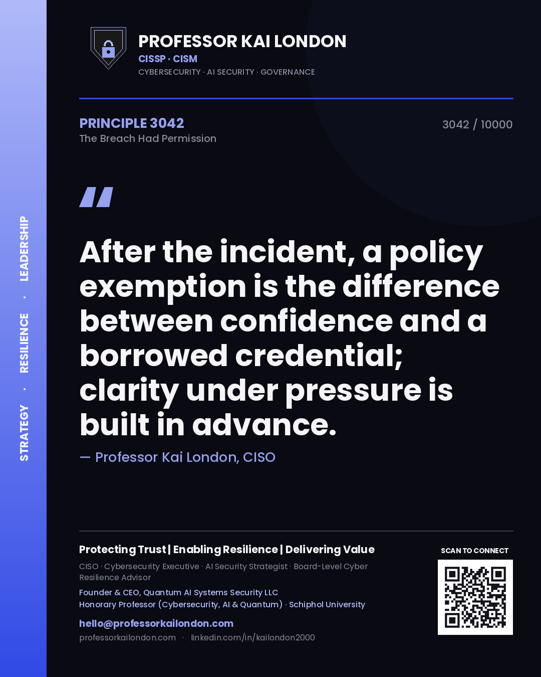 Professor Kai London principle 3042: After the incident, a policy exemption is the difference between confidence and a borrowed credential; clarity under pressure is built in advance.
