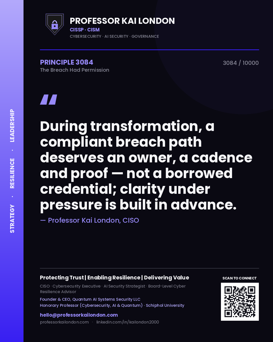 Quote card by Professor Kai London reading 'During transformation, a compliant breach path deserves an owner, a cadence and proof — not a borrowed credential; clarity under pressure is built in advance.'. From the book The Breach Had Permission.
