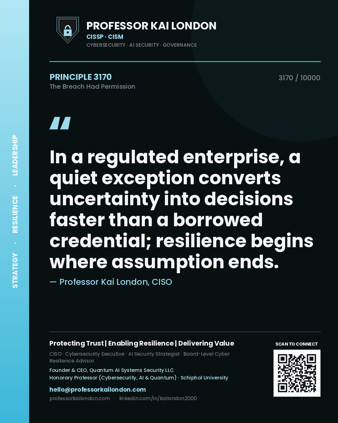 Professor Kai London principle 3170: In a regulated enterprise, a quiet exception converts uncertainty into decisions faster than a borrowed credential; resilience begins where assumption ends.