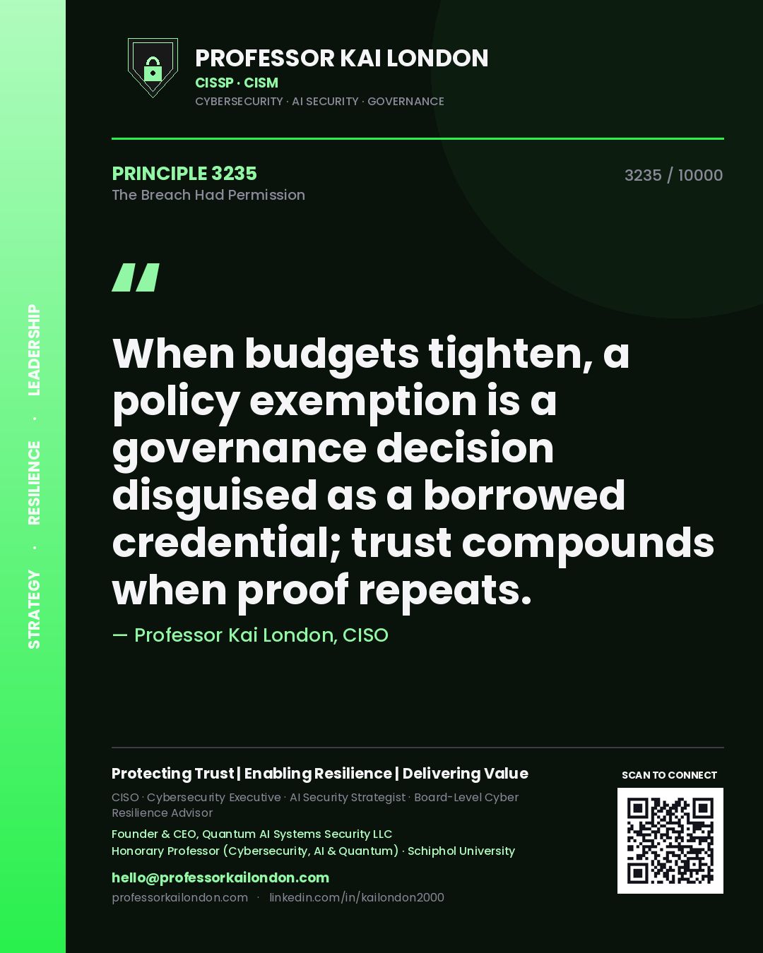 Professor Kai London principle 3235: When budgets tighten, a policy exemption is a governance decision disguised as a borrowed credential; trust compounds when proof repeats.