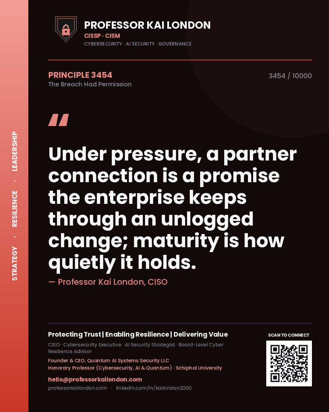Quote card by Professor Kai London reading 'Under pressure, a partner connection is a promise the enterprise keeps through an unlogged change; maturity is how quietly it holds.'. From the book The Breach Had Permission.