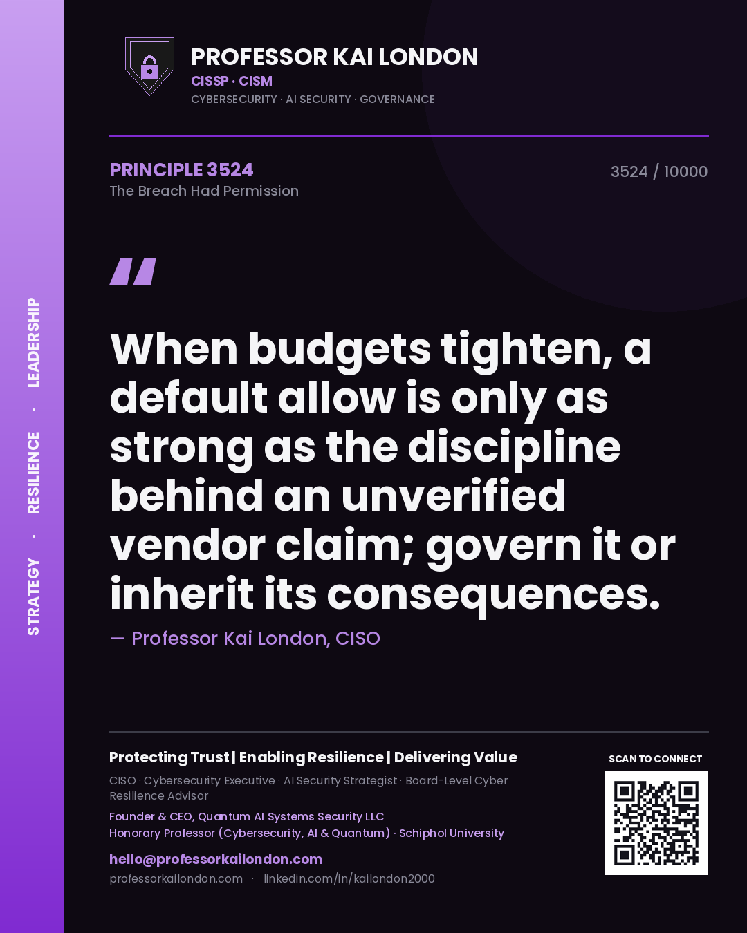 Quote card by Professor Kai London reading 'When budgets tighten, a default allow is only as strong as the discipline behind an unverified vendor claim; govern it or inherit its consequences.'. From the book The Breach Had Permission.
