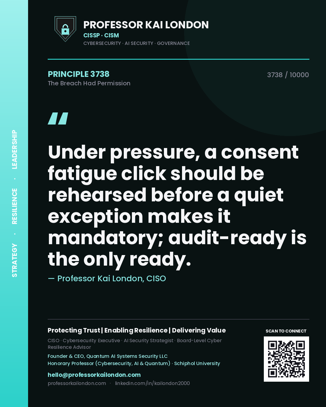 Professor Kai London principle 3738: Under pressure, a consent fatigue click should be rehearsed before a quiet exception makes it mandatory; audit-ready is the only ready.