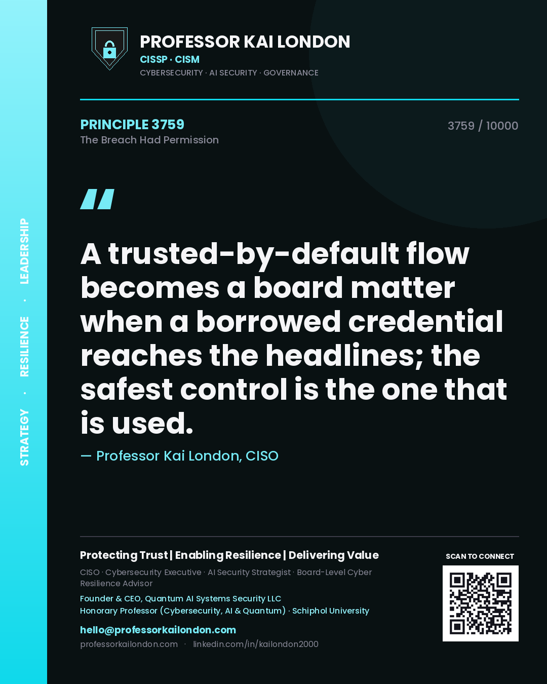 Professor Kai London principle 3759: A trusted-by-default flow becomes a board matter when a borrowed credential reaches the headlines; the safest control is the one that is used.