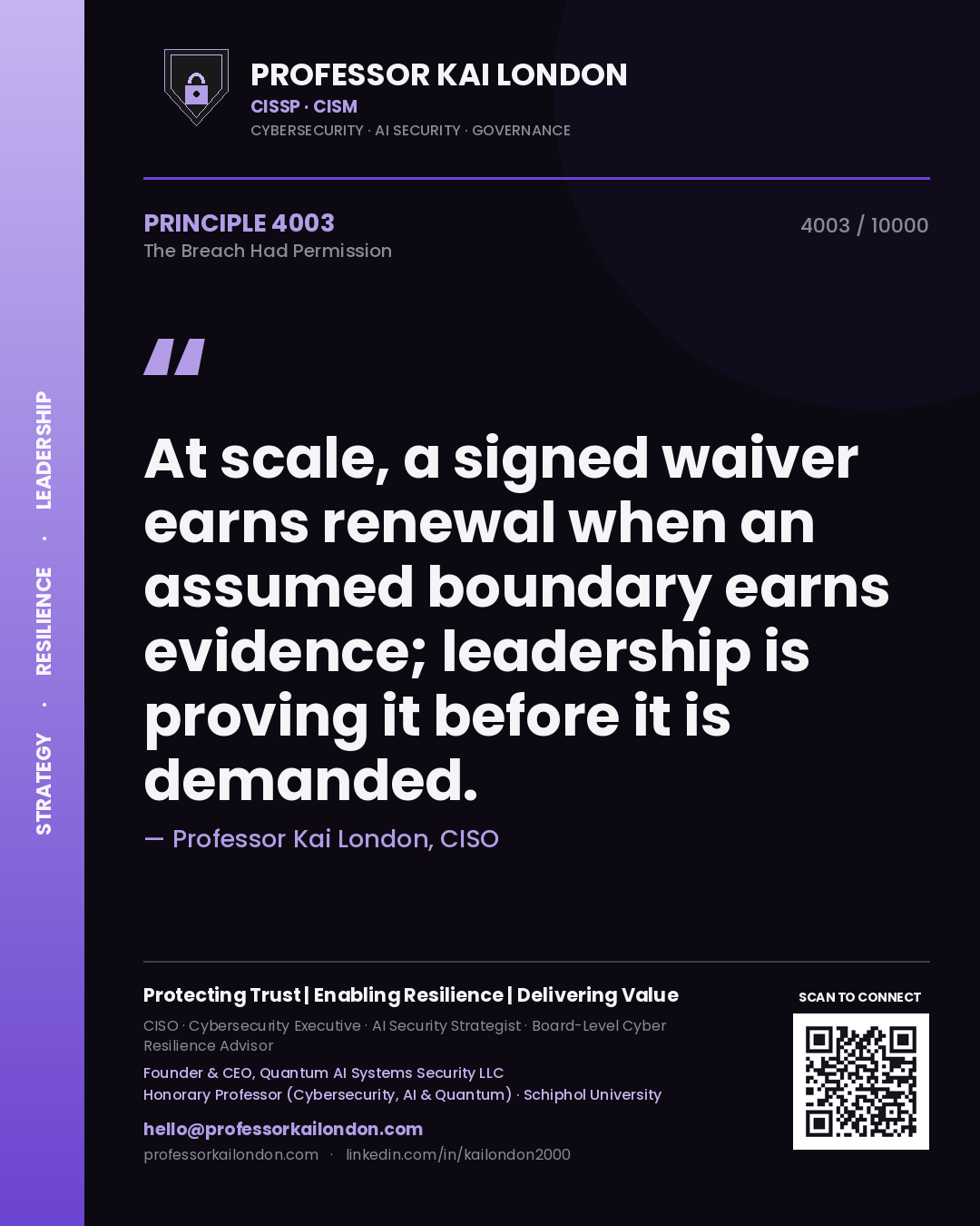 Quote card by Professor Kai London reading 'At scale, a signed waiver earns renewal when an assumed boundary earns evidence; leadership is proving it before it is demanded.'. From the book The Breach Had Permission.