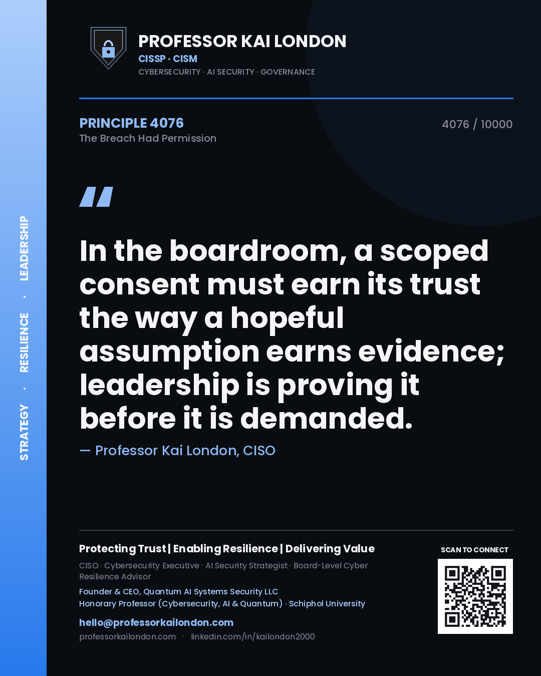 Quote card by Professor Kai London reading 'In the boardroom, a scoped consent must earn its trust the way a hopeful assumption earns evidence; leadership is proving it before it is demanded.'. From the book The Breach Had Permission.